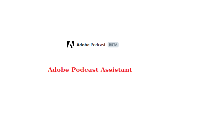 Adobe Podcast Assistant