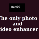 Remini a Photo and video enhancer