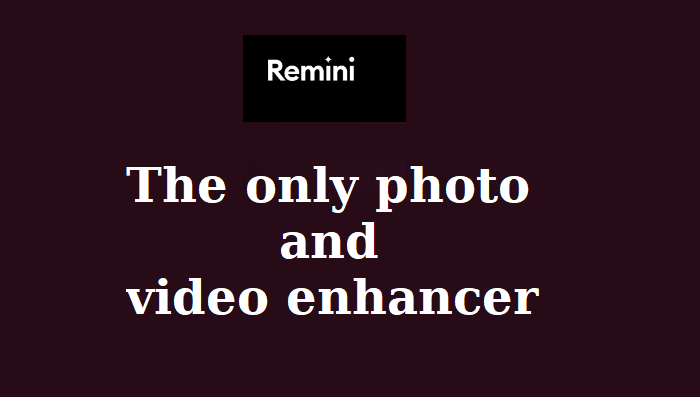 Remini a Photo and video enhancer