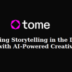 Tome- AI powered storytelling Tool