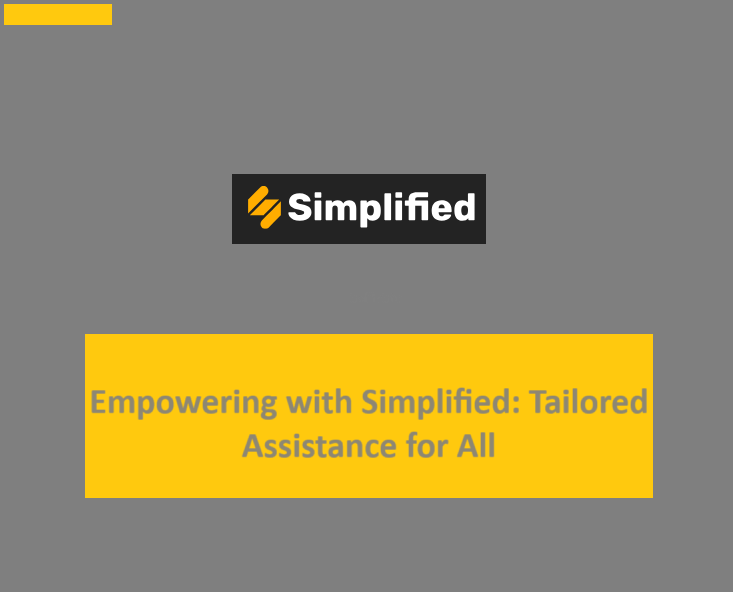 Empowering with Simplified: Tailored Assistance for All