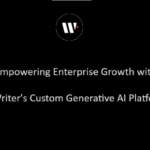 Empowering Enterprise Growth with Writer's Custom Generative AI Platform