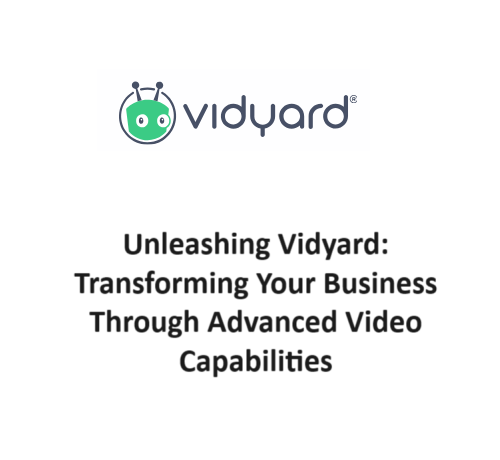 Unleashing Vidyard: Transforming Your Business Through Advanced Video Capabilities