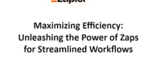 Maximizing Efficiency: Unleashing the Power of Zaps for Streamlined Workflows