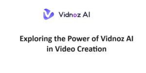 Vidnoz AI in Video Creation