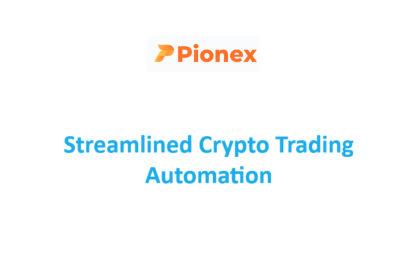 Pionex: Streamlined Crypto Trading Automation