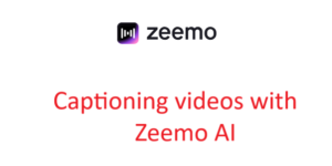 captioning video with zeemo AI