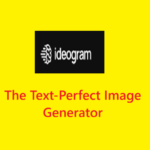 Ideogram AI Review: The Text-Perfect Image Generator