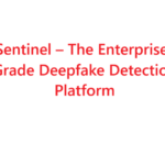 Sentinel – The Enterprise-Grade Deepfake Detection Platform
