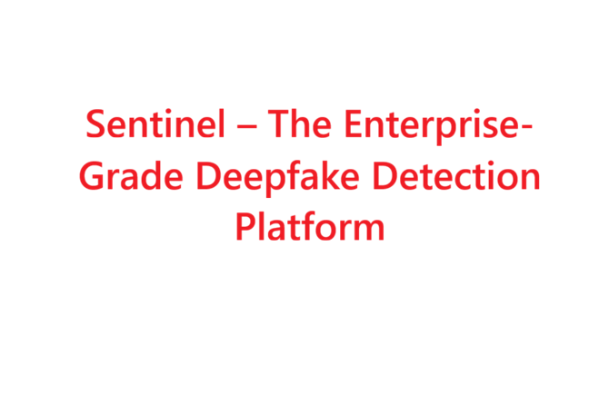Sentinel – The Enterprise-Grade Deepfake Detection Platform